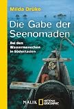 Die Gabe der Seenomaden: Bei den Wassermenschen in S&uuml;dostasien - Milda Dr&uuml;ke
