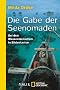 Die Gabe der Seenomaden: Bei den Wassermenschen in S�dostasien