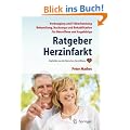 Ratgeber Herzinfarkt: Vorbeugung, Fr�herkennung, Behandlung, Nachsorge, Rehabilitation