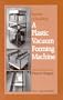 The Secrets of Building a Plastic Vacuum Forming Machine