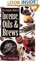 The Complete Book of Incense, Oils and Brews (Llewellyn's Practical Magick)