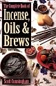 The Complete Book of Incense, Oils and Brews (Llewellyn's Practical Magick)