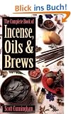 The Complete Book of Incense, Oils & Brews (Llewellyn's Practical Magick)