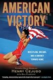American Victory: Wrestling, Dreams and a Journey Toward Home