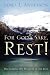 For God's Sake, Rest!