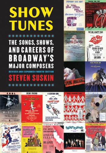 show tunes the songs shows and careers of broadways major composers