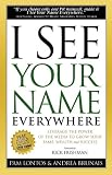 I See Your Name Everywhere: Leverage the Power of the Media to Grow Your Fame, Wealth and Success
