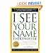 I See Your Name Everywhere: Leverage the Power of the Media to Grow Your Fame, Wealth and Success