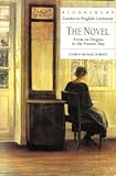 The novel : a guide to the novel from its origins to the present day