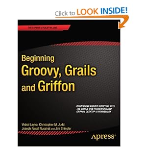 Beginning Groovy, Grails And Griffon