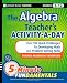 The Algebra Teacher's Activity-a-Day, Grades 6-12: Over 180 Quick Challenges for Developing Math and Problem-Solving Skills (JB-Ed: 5 Minute FUNdamentals)