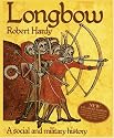 Longbow: A Social and Military History
