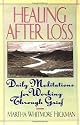 Healing After Loss: Daily Meditations For Working Through Grief
