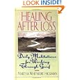 Healing After Loss: Daily Meditations For Working Through Grief by Martha W. Hickman