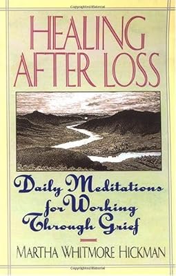Healing After Loss: Daily Meditations For Working Through Grief