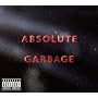 Absolute Garbage [Explicit]