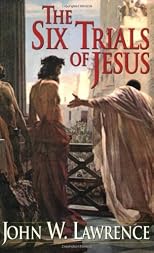 Six Trials of Jesus, The