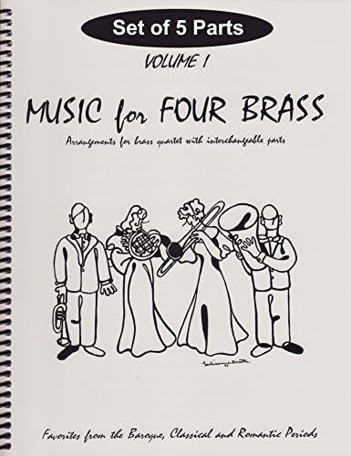 Music for Four Brass, Volume 1 - Baroque, Classical & Romantic Favorites Set of 5 Parts for Brass Quartet with Keyboard (2 Trumpets, Trombone, Tuba, Keyboard)