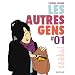 Les autres gens, Tome 1 :