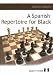 A Spanish Repertoire for Black by Mihail Marin