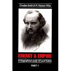 Energy and Empire 2 Volume Set: A Biographical Study of Lord Kelvin