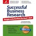 Successful Business Research: Straight to the Numbers You Need--Fast!