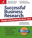 Successful Business Research: Straight to the Numbers You Need--Fast!