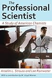 The professional scientist a study of American chemists