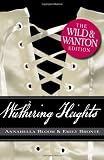 Wuthering Heights: The Wild and Wanton Edition (Adaptation)