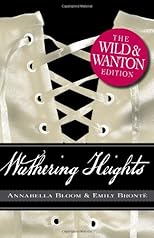 Wuthering Heights: The Wild and Wanton Edition (Adaptation)