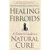 Healing Fibroids: A Doctor's Guide to a Natural Cure