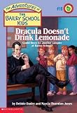 Dracula Doesn't Drink Lemonade (The Adventures of the Bailey School Kids, #16) by Dadey, Debbie, Jones, Marcia Thornton, Jones, Marcia T. (1995) Paperback