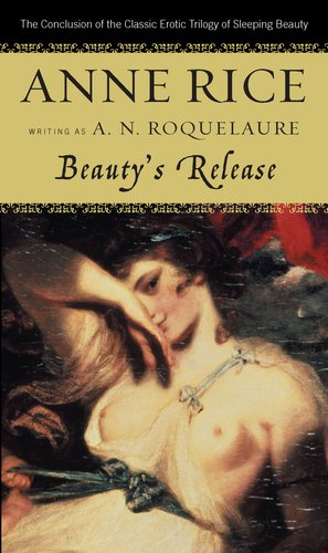 Beautys Release: The Conclusion of the Classic Erotic Trilogy of Sleeping Beauty