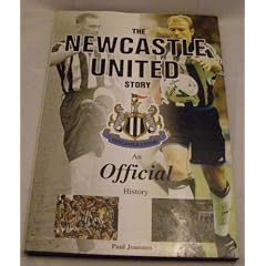 Newcastle United Story, The: An Official History