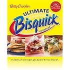 Betty Crocker Ultimate Bisquick Cookbook: Hundreds of new recipes, plus back-of-the-box... by  Betty Crocker Editors