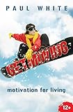 Get moving : motivation for living