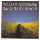Click here to buy Imaginary Roads by William Ackerman .