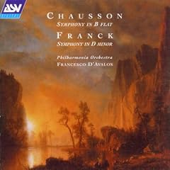 Cesar Franck: Symphony in D minor / Ernest Chausson: Symphony in B flat (op. 20)