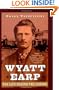 Wyatt Earp: The Life Behind the Legend