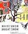 White Snow, Bright Snow