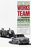 Works team : the Rootes Competition Department