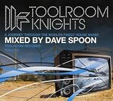 Toolroom Knights Mixed By Dave Spoon