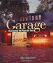 Garage: Reinventing the Place We Park: Reinventing the Place We Work