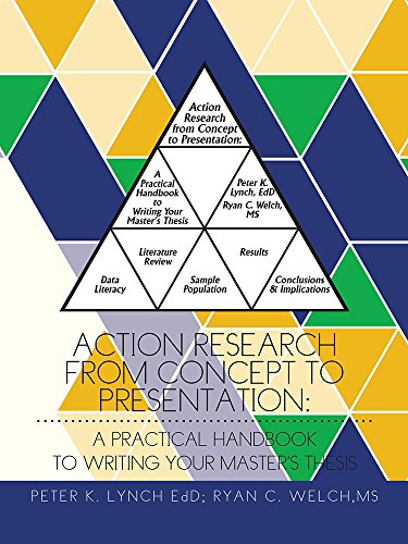 Action Research From Concept to Presentation: A Practical Handbook to Writing Your Master's Thesis