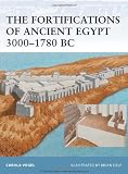 The Fortifications of Ancient Egypt 3000-1780 BC (Fortress)