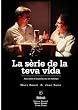LA S�RIE DE LA TEVA VIDA