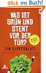 Was ist gr�n und steht vor der T�r? E...