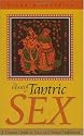 The Heart of Tantric Sex: A Unique Guide to Love and Sexual Fulfillment