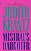 Mistral's Daughter: A Novel