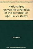 Nationalised universities : paradox of the privatisation age